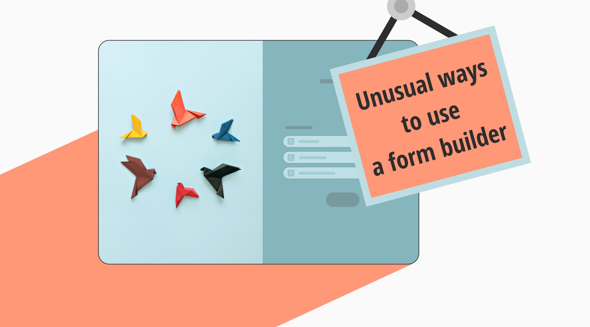 10 unusual ways to use a web-based form creator
