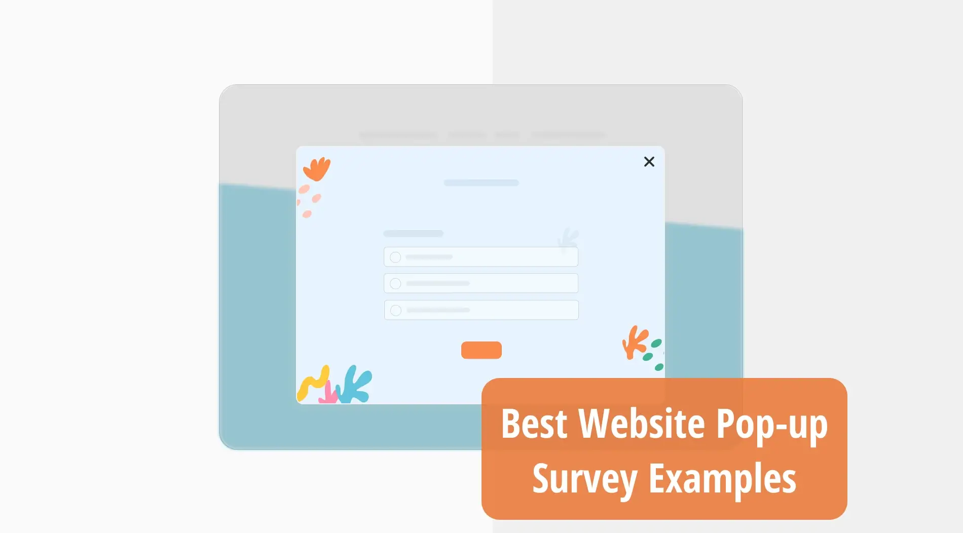 5+ Best popup survey examples for your website (+ Expert tips)