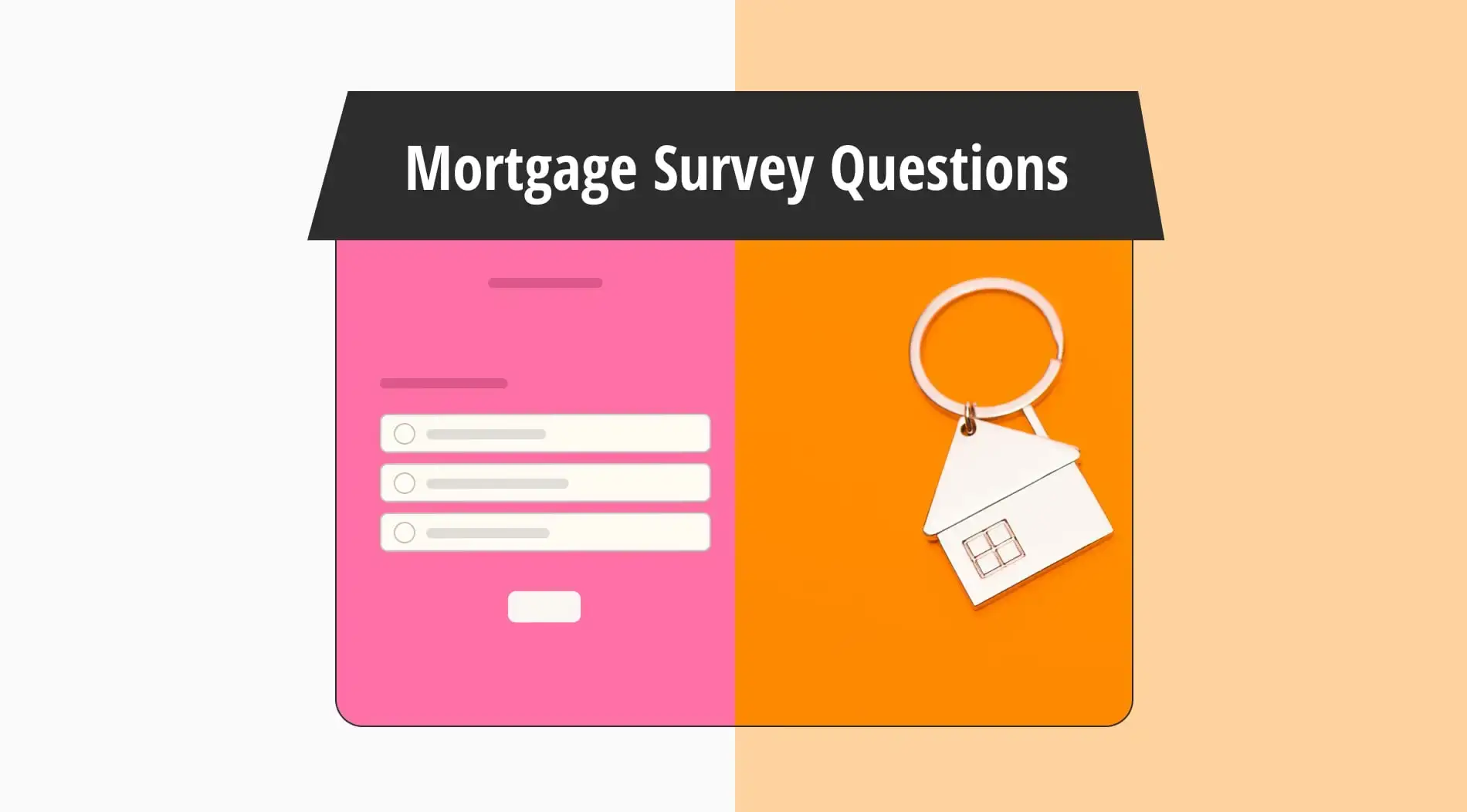 35+ Essential mortgage survey questions (+ Free templates)