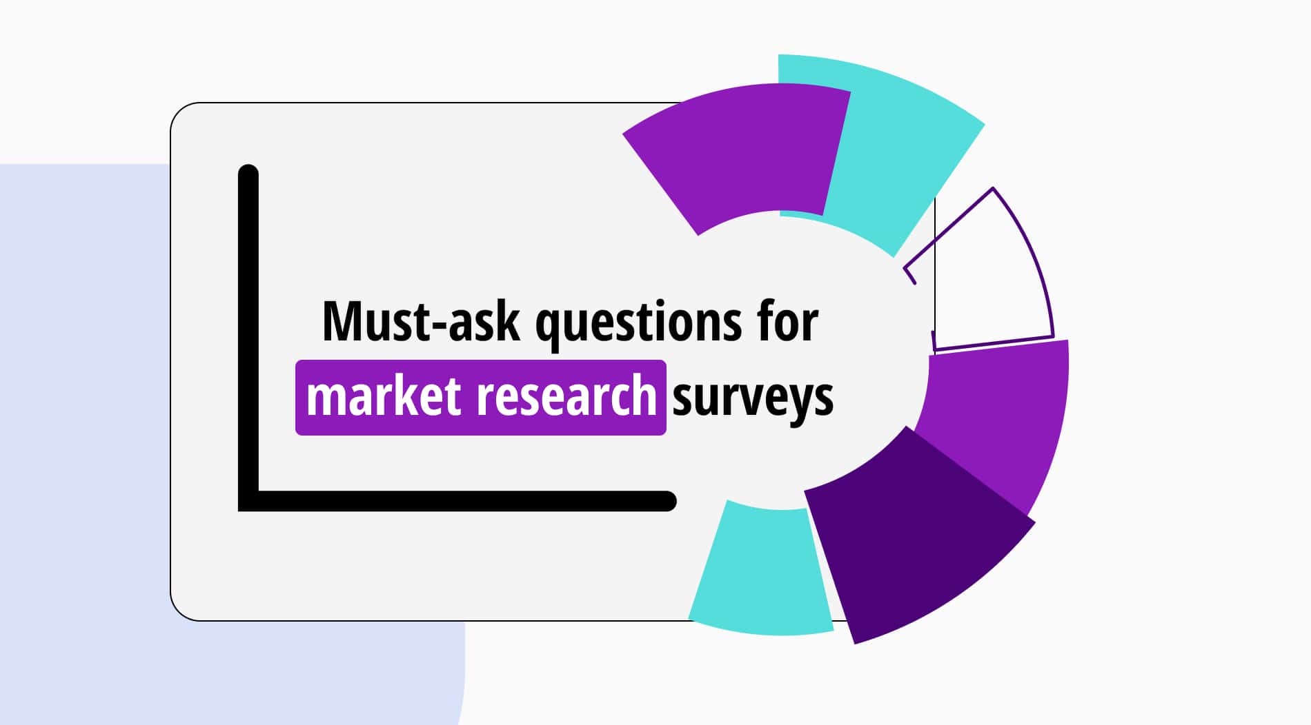 50+ Must-ask questions for your market research surveys