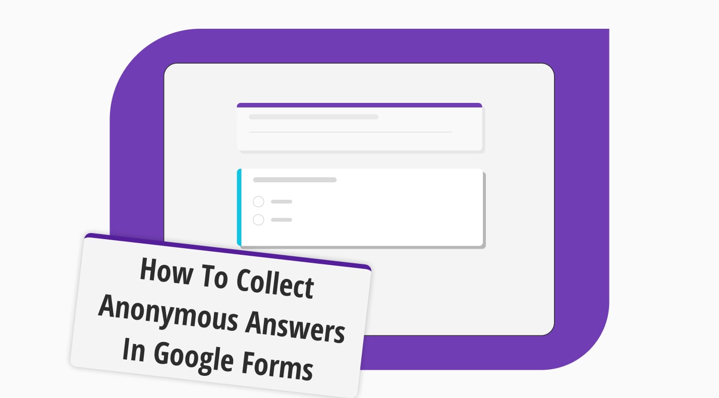 How to collect anonymous answers in Google Forms (easy steps)