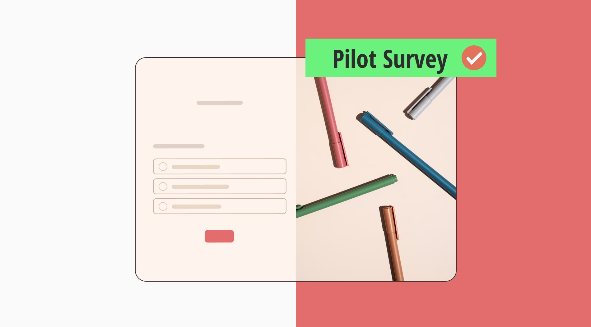 Pilot survey: Definition, questions, tips & more