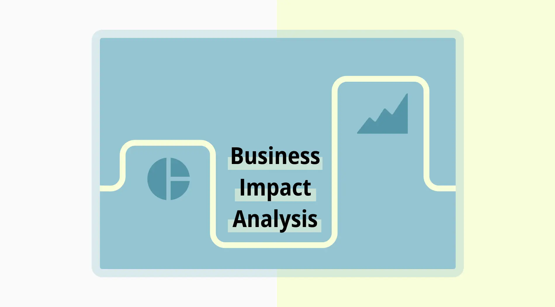 Business Impact Analysis (BIA): Definition, steps & more