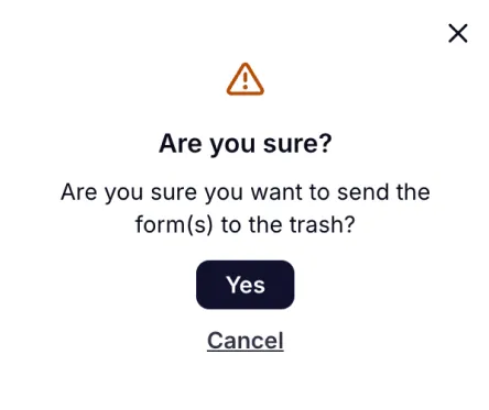 An image showing the pop-up message asking you if you are ready to send your form to the Trash folder